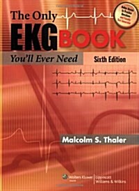 The Only EKG Book Youll Ever Need (Paperback, 6th)