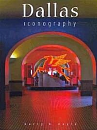 Dallas Iconography: Photographs of Dallas (Hardcover)