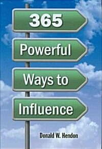 365 Powerful Ways to Influence (Hardcover)