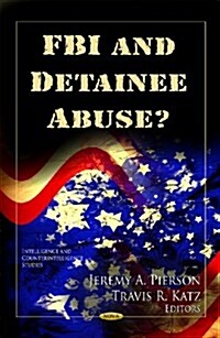 FBI and Detainee Abuse? (Hardcover)