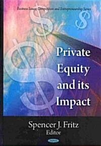 Private Equity and Its Impact (Hardcover)