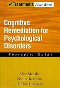 Cognitive Remediation for Psychological Disorders: Therapist Guide (Paperback)