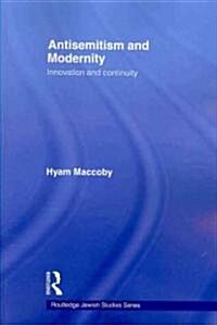 Antisemitism and Modernity : Innovation and Continuity (Paperback)