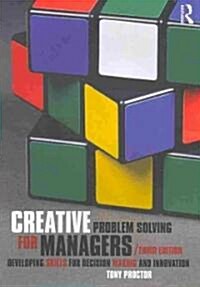 Creative Problem Solving for Managers: Developing Skills for Decision Making and Innovation (Paperback, 3)