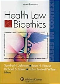 Health Law and Bioethics Cases in Context: Cases in Context (Paperback)