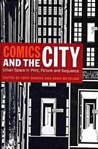 Comics and the City : Urban Space in Print, Picture and Sequence (Hardcover)