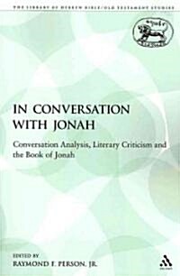 In Conversation with Jonah : Conversation Analysis, Literary Criticism and the Book of Jonah (Paperback)