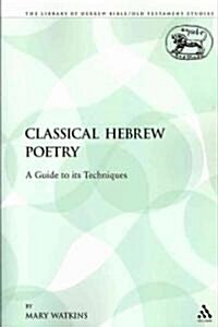 Classical Hebrew Poetry : A Guide to its Techniques (Paperback, NIPPOD)