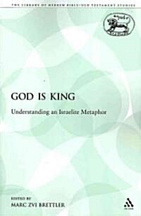 God Is King: Understanding an Israelite Metaphor (Paperback)