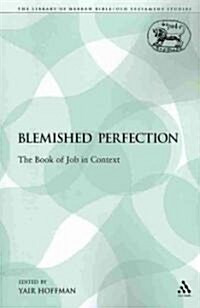 A Blemished Perfection: The Book of Job in Context (Paperback)