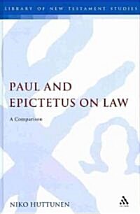 Paul and Epictetus on Law : A Comparison (Hardcover)