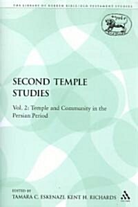 Second Temple Studies: Vol. 2: Temple and Community in the Persian Period (Paperback)