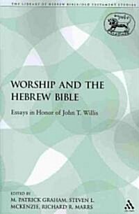 Worship and the Hebrew Bible: Essays in Honor of John T. Willis (Paperback)