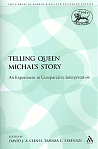 Telling Queen Michals Story : An Experiment in Comparative Interpretation (Paperback, NIPPOD)