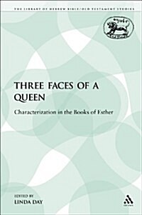 Three Faces of a Queen: Characterization in the Books of Esther (Paperback)