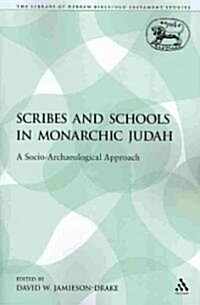 Scribes and Schools in Monarchic Judah: A Socio-Archaeological Approach (Paperback)