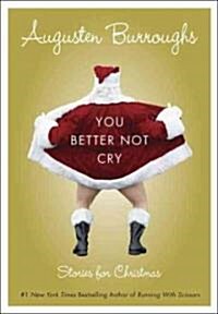 You Better Not Cry (Hardcover)
