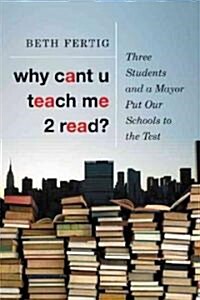 Why Cant U Teach Me 2 Read? (Hardcover)