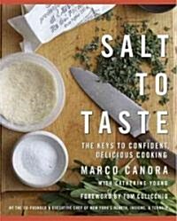 Salt to Taste: The Key to Confident, Delicious Cooking (Hardcover)