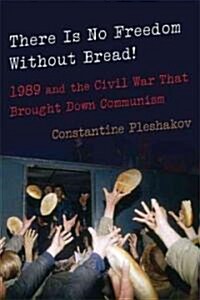 There Is No Freedom Without Bread! (Hardcover, 1st)