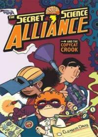 (The) Secret Science Alliance and the copycat crook