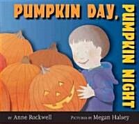 Pumpkin Day, Pumpkin Night (Board Book)