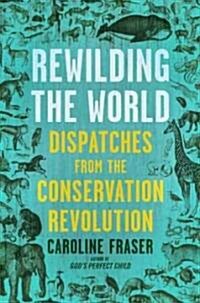 Rewilding the World (Hardcover)