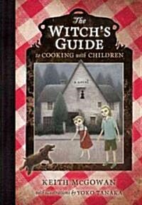 The Witchs Guide to Cooking with Children (School & Library, 1st)