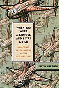 When You Were a Tadpole and I Was a Fish (Hardcover)