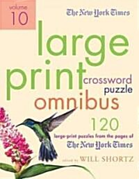 The New York Times Large-Print Crossword Puzzle Omnibus, Volume 10 (Paperback)