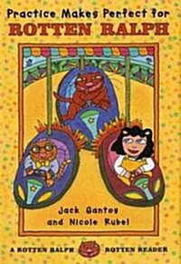 Practice Makes Perfect for Rotten Ralph: A Rotten Ralph Rotten Reader (Paperback)