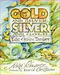 Gold and Silver, Silver and Gold: Tales of Hidden Treasure (Paperback)