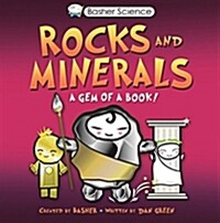 Basher Science: Rocks and Minerals: A Gem of a Book [With Poster] (Paperback)