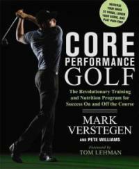Core performance golf : the revolutionary training and nutrition program for success on and off the course