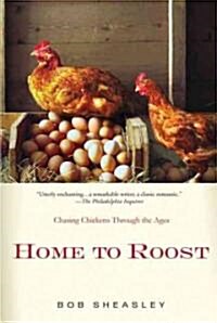 Home to Roost: Chasing Chickens Through the Ages (Paperback)