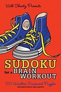 Will Shortz Presents Sudoku for a Brain Workout: 100 Wordless Crossword Puzzles (Paperback)