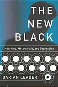 The New Black: Mourning, Melancholia, and Depression (Paperback)