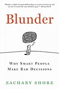 Blunder: Why Smart People Make Bad Decisions (Paperback)