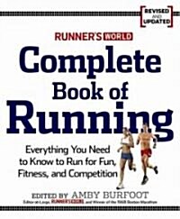 Runners World Complete Book of Running: Everything You Need to Run for Weight Loss, Fitness, and Competition (Paperback)