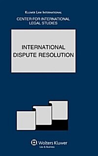 International Dispute Resolution: The Comparative Law Yearbook of International Business Volume 31a, Special Issue, 2010 (Hardcover)