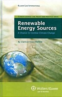 Renewable Energy Sources: A Chance to Combat Climate Change (Hardcover, New)