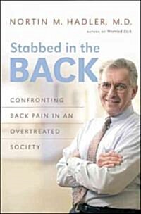Stabbed in the Back: Confronting Back Pain in an Overtreated Society (Hardcover)