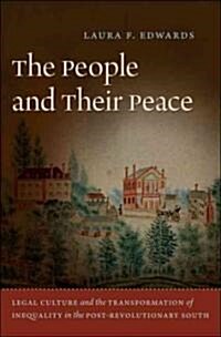 The People and Their Peace: Legal Culture and the Transformation of Inequality in the Post-Revolutionary South (Paperback)