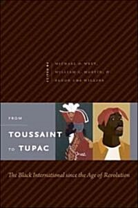 From Toussaint to Tupac: The Black International Since the Age of Revolution (Paperback)