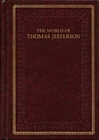 The Words of Thomas Jefferson (Hardcover)