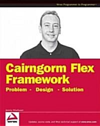 Professional Cairngorm : Problem - Design - Solution (Paperback)