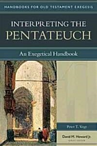 Interpreting the Pentateuch: An Exegetical Handbook (Paperback)