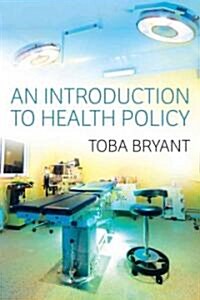 An Introduction to Health Policy (Paperback)