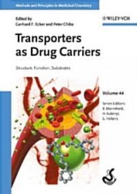 Transporters as Drug Carriers: Structure, Function, Substrates (Hardcover)