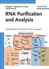 RNA Purification and Analysis: Sample Preparation, Extraction, Chromatography (Hardcover)